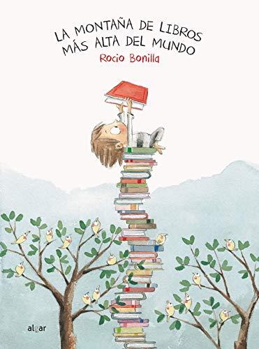 La Montana de Libros Mas Alta del Mundo (Álbumes ilustrados, Band 50)