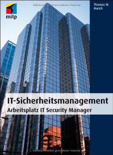 IT Sicherheitsmanagement: Arbeitsplatz IT Security Manager (mitp Professional)