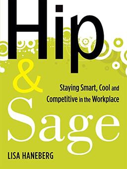 Hip and Sage: Staying Smart, Cool and Competitive in the Workplace