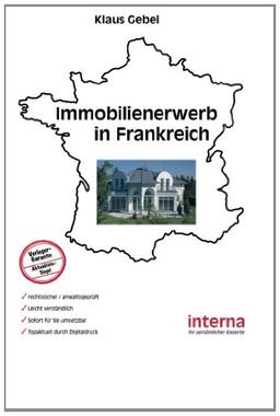 Immobilienerwerb in Frankreich: Das eigene Haus in Frankreich  -  so wird der Traum zur Wirklichkeit