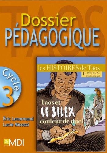 Histoire de lire - Taos et le silex couleur de miel - Le dossier pédagogique (Les histoires de Taos)