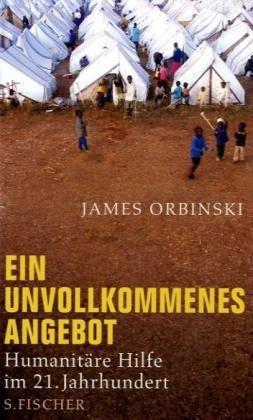 Ein unvollkommenes Angebot: Humanitäre Hilfe im 21. Jahrhundert