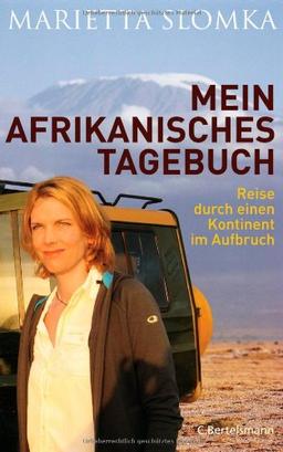 Mein afrikanisches Tagebuch: Reise durch einen Kontinent im Aufbruch