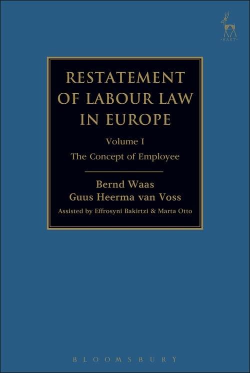 Restatement of Labour Law in Europe: Vol I: The Concept of Employee