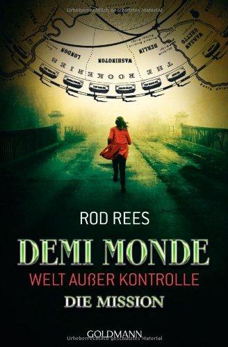 Die Mission: Demi-Monde: Welt außer Kontrolle 1