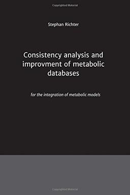 Consistency analysis and improvement of metabolic databases: for the integration of metabolic models