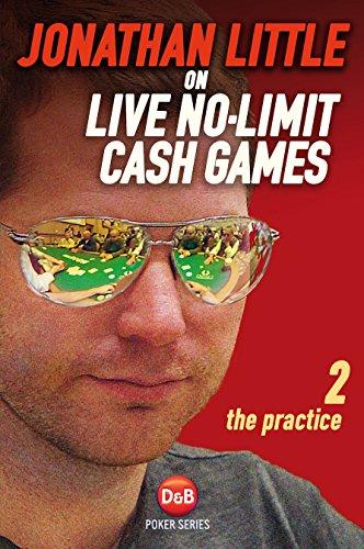 Jonathan Little on Live No-Limit Cash Games: The Practice (D&b Poker Series)