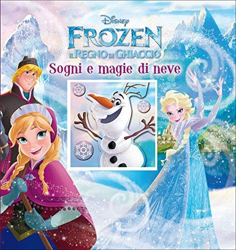 Sogni e magie di neve. Frozen. Il regno di ghiaccio