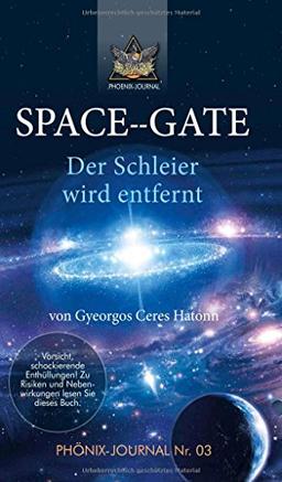 SPACE--GATE: Der Schleier wird entfernt