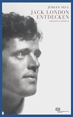 Jack London entdecken: Biografie & Lesebuch