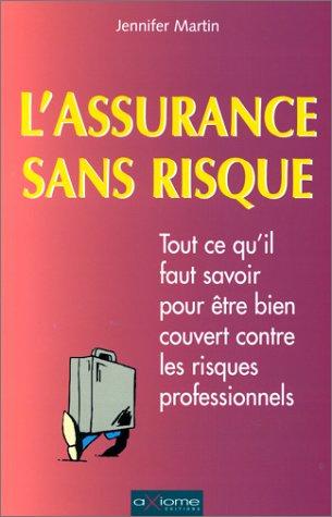 L'assurance sans risque : tout ce qu'il faut savoir pour être bien couvert contre les risques professionnels