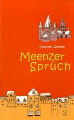 Meenzer Sprüch: En Beidel voll Sprüch un Gebabbel fer angehende un fortgeschrittene Sprüchbeidel