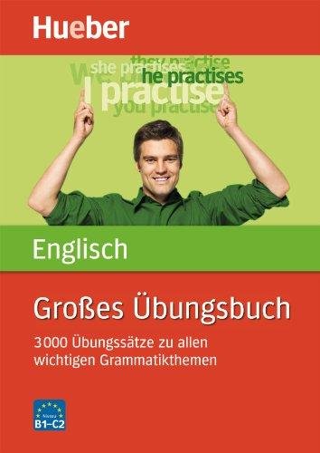 Großes Übungsbuch Englisch: 3 000 Übungssätze zu allen wichtigen Grammatikthemen: 3 000 Übungssätze zu allen wichtigen Grammatikthemen. Ideal auch zur Abitur-Vorbereitung