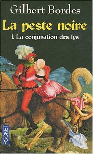 La peste noire. Vol. 1. La conjuration des Lys