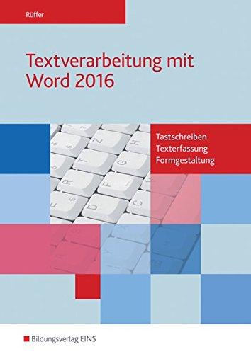 Textverarbeitung mit Word 2016: Tastschreiben, Texterfassung, Formgestaltung: Schülerband