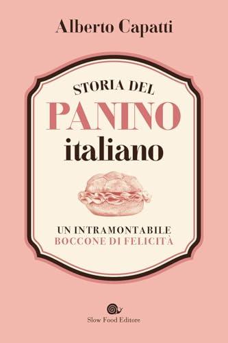 Storia del panino italiano. Un intramontabile boccone di felicità (AsSaggi)