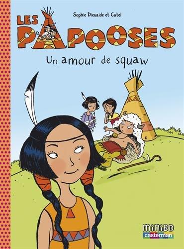 Les Papooses. Vol. 4. Un amour de squaw