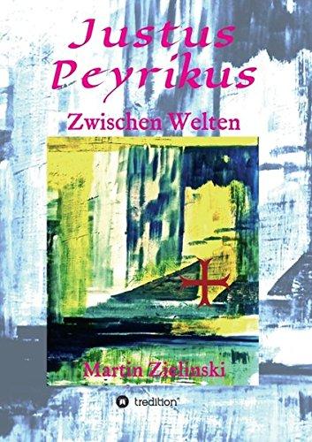 Justus Peyrikus: Zwischen Welten