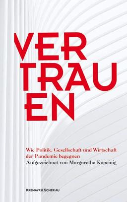 Vertrauen: Wie Politik, Gesellschaft und Wirtschaft der Pandemie begegnen