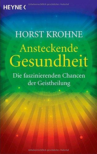 Ansteckende Gesundheit: Die faszinierenden Chancen der Geistheilung