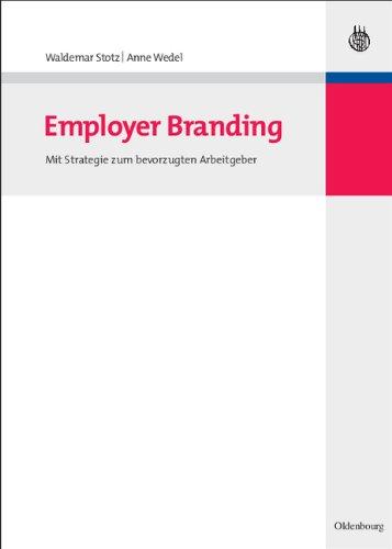 Employer Branding: Mit Strategie zum bevorzugten Arbeitgeber