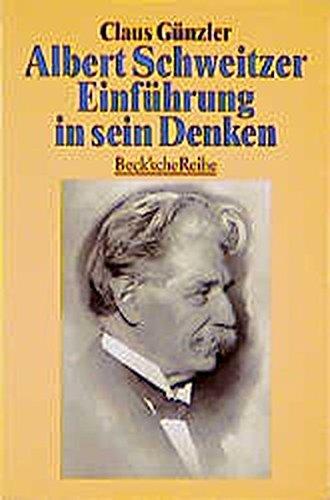 Albert Schweitzer. Einführung in sein Denken. (Beck'sche Reihe)