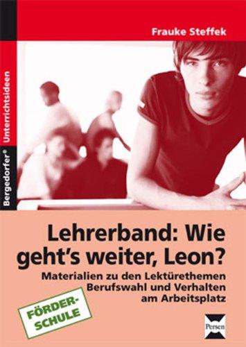 Wie geht`s weiter Leon? Unterrichts-Materialien. Förderschule: Eine Geschichte zum Mitentscheiden