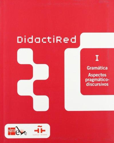 1: Didactired I. Gramática. Aspectos pragmático-discursivos