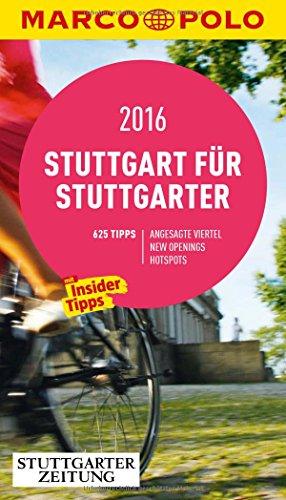 MARCO POLO Cityguide Stuttgart für Stuttgarter 2016: Mit Insider-Tipps und Cityatlas.