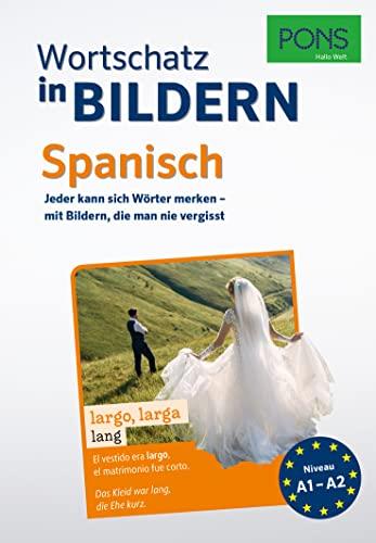 PONS Spanisch Wortschatz in Bildern: Jeder kann sich Wörter merken – mit Bildern, die man nie vergisst (PONS Wortschatz in Bildern)