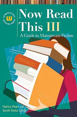 Now Read This III: A Guide to Mainstream Fiction (Genreflecting Advisory Series)