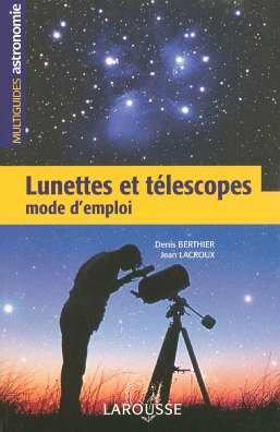 Lunettes et télescopes : mode d'emploi