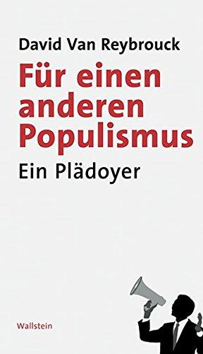 Für einen anderen Populismus: Ein Plädoyer