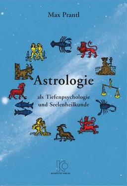 Astrologie als Tiefenpsychologie und Seelenheilkunde