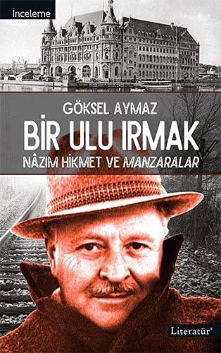 Bir Ulu Irmak: Nazım Hikmet ve Manzaralar