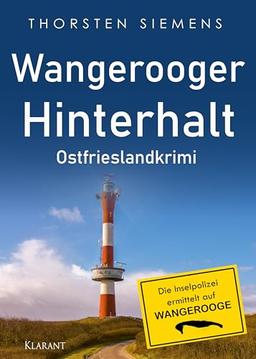 Wangerooger Hinterhalt. Ostfrieslandkrimi (Die Inselpolizei ermittelt auf Wangerooge)