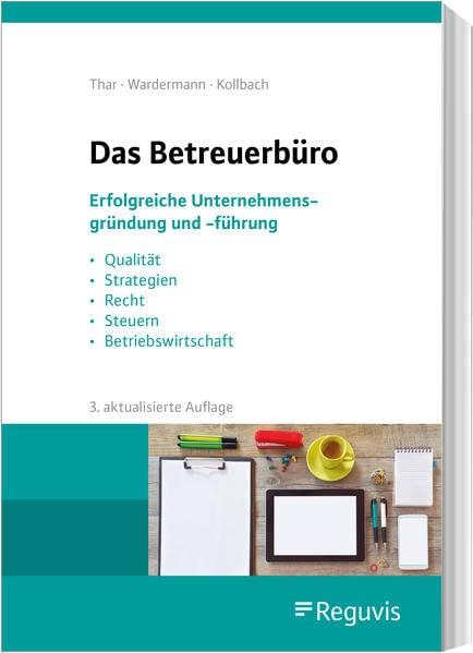 Das Betreuerbüro: Erfolgreiche Unternehmensgründung und -führung