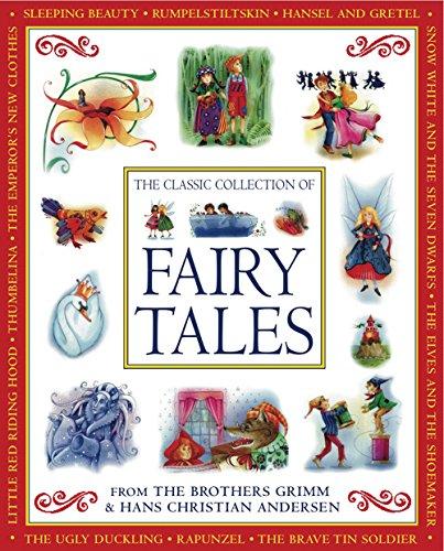 Classic Collection of Fairy Tales: From the Brothers Grimm and Hans Christian Andersen