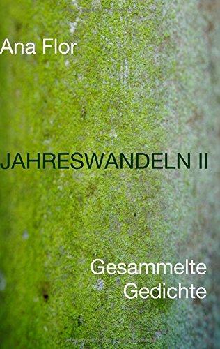 Jahreswandeln II: Gesammelte Gedichte