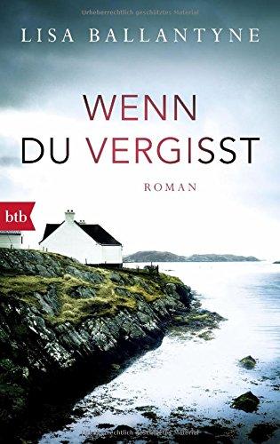 Wenn du vergisst: Roman