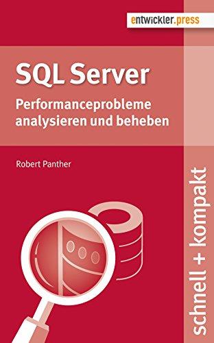 SQL Server. Performanceprobleme analysieren und beheben (schnell + kompakt 65)