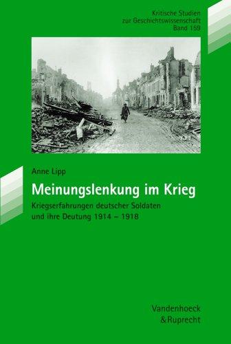 Meinungslenkung im Krieg (Kritische Studien zur Geschichtswissenschaft, Band 159)