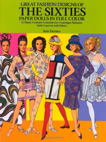 Great Fashion Designs of the Sixties Paper Dolls in Full Color