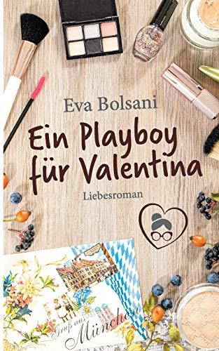 Ein Playboy für Valentina (Münchner Mädels WG)