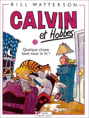 Calvin et Hobbes. Vol. 12. Quelque chose bave sous le lit !