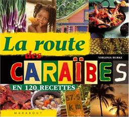 La route des Caraïbes en 120 recettes