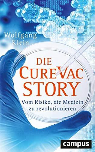 Die CureVac-Story: Vom Risiko, die Medizin zu revolutionieren