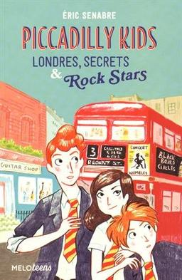 Piccadilly kids. Vol. 1. Londres, secrets & rock stars