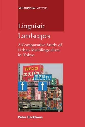 Linguistic Landscapes: A Comparative Study of Urban Multilingualism in Tokyo (Multilingual Matters)