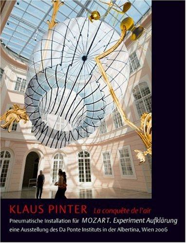 Klaus Pinter: La conquete de lair. Rauminstallation für Mozart. Experiment Aufklärung